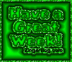 Another week image: (have_a_great_week_green_gradient2) for MySpace from ZingerBug.com