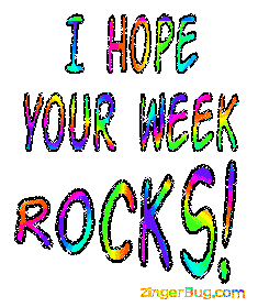 Another week image: (hope_your_week_rocks_rainbow) for MySpace from ZingerBug.com